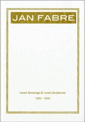 Jan Fabre: Insect Drawings & Insect Sculptures 1975-1979