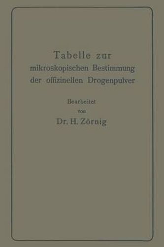 Cover image for Tabelle Zur Mikroskopischen Bestimmung Der Offizinellen Drogenpulver