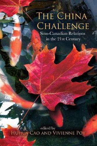 Cover image for The China Challenge: Sino-Canadian Relations in the 21st Century