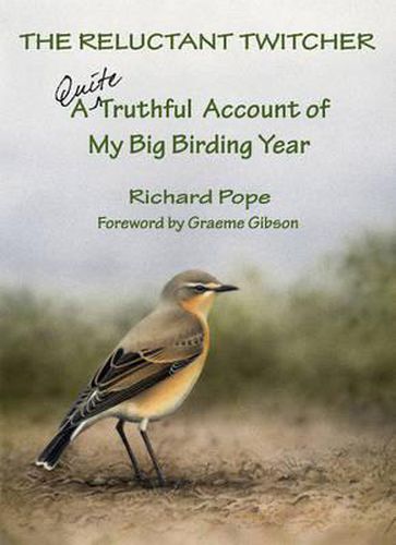 Cover image for The Reluctant Twitcher: A Quite Truthful Account of My Big Birding Year