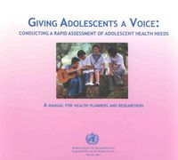 Cover image for Giving Adolescents a Voice: Conducting a Rapid Assessment of Adolescent Health Needs: A Manual for Health Planners and Researchers