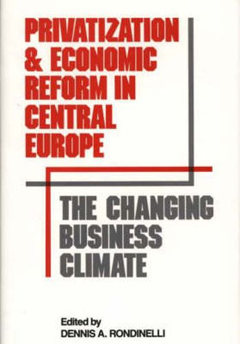 Cover image for Privatization and Economic Reform in Central Europe: The Changing Business Climate