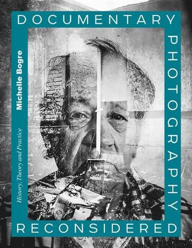 Cover image for Documentary Photography Reconsidered: History, Theory and Practice