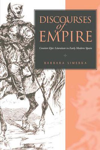 Cover image for Discourses of Empire: Counter-Epic Literature in Early Modern Spain