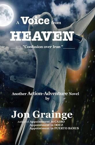 A Voice from HEAVEN _____Confusion over Iran _____ Another Action-Adventure Novel by