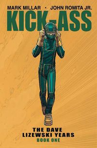 Cover image for Kick-Ass: The Dave Lizewski Years Book One