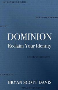 Cover image for Dominion: Reclaim Your Identity