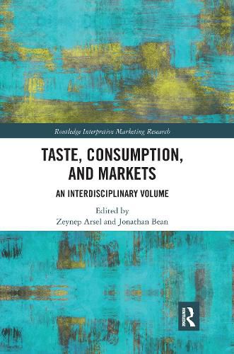 Taste, Consumption and Markets: An Interdisciplinary Volume