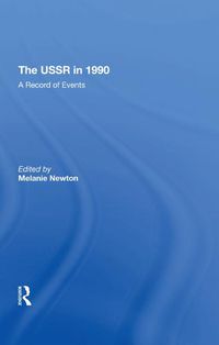 Cover image for The Ussr In 1990: A Record Of Events