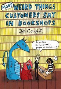 Cover image for More Weird Things Customers Say in Bookshops