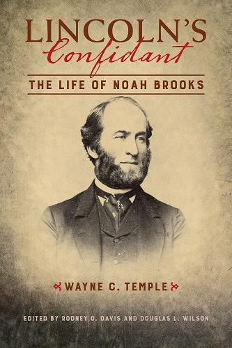 Cover image for Lincoln's Confidant: The Life of Noah Brooks