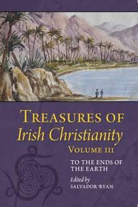Cover image for Treasures of Irish Christianity: to the Ends of the Earth
