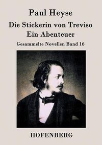 Cover image for Die Stickerin von Treviso / Ein Abenteuer: Gesammelte Novellen Band 16