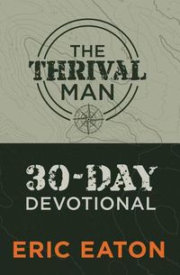 Cover image for The Thrival Man: 30-Day Devotional