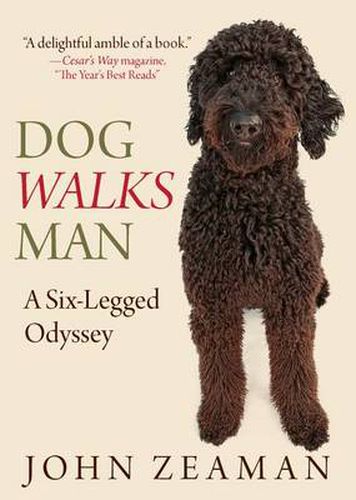 Cover image for Dog Walks Man: A Six-Legged Odyssey