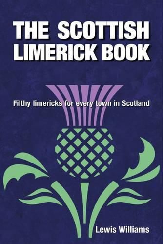 Cover image for The Scottish Limerick Book: Filthy Limericks for Every Town in Scotland