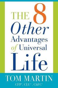 Cover image for The Eight Other Advantages of Universal Life