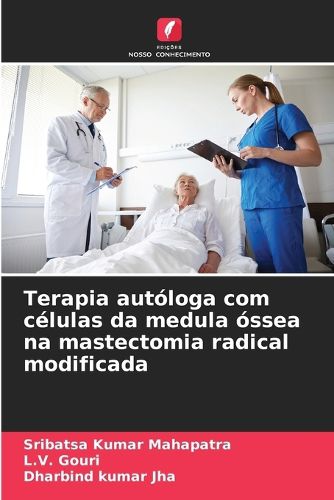 Cover image for Terapia autologa com celulas da medula ossea na mastectomia radical modificada