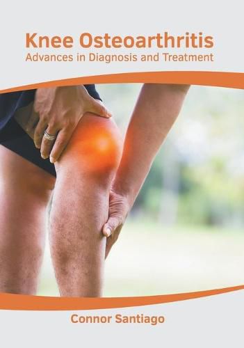 Cover image for Knee Osteoarthritis: Advances in Diagnosis and Treatment