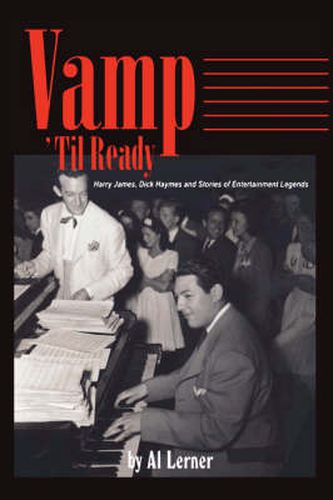 Cover image for Vamp Til Ready: Harry James, Dick Haymes and the Stories of Entertainment Legends