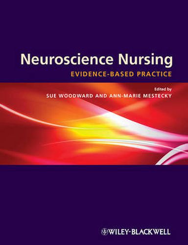 Cover image for Neuroscience Nursing: Evidence-Based Theory and Practice