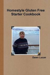 Cover image for Homestyle Gluten Free Starter Cookbook