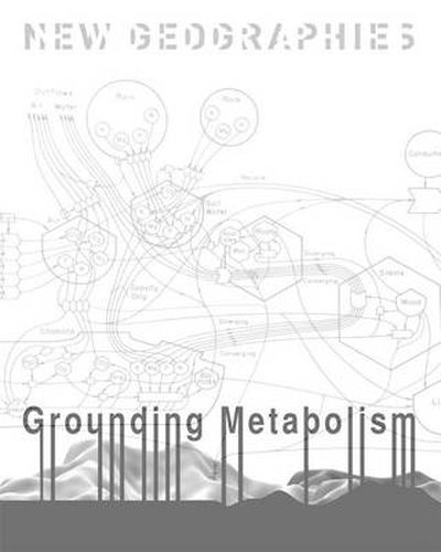 Cover image for New Geographies, 6: Grounding Metabolism