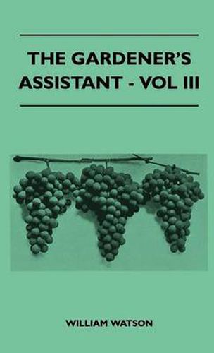 Cover image for The Gardener's Assistant - Vol III