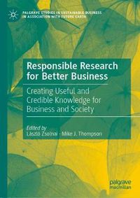 Cover image for Responsible Research for Better Business: Creating Useful and Credible Knowledge for Business and Society