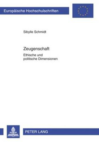 Cover image for Zeugenschaft; Ethische und politische Dimensionen