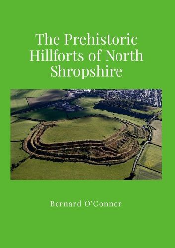 Prehistoric Hillforts in North Shropshire