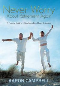 Cover image for Never Worry about Retirement Again