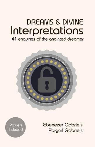 Cover image for Dreams & Divine Interpretations: 41 Enquiries of the Anointed Dreamer