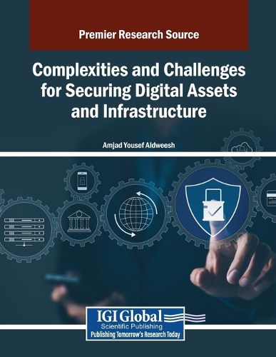 Cover image for Complexities and Challenges for Securing Digital Assets and Infrastructure