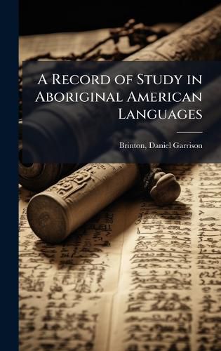 Cover image for A Record of Study in Aboriginal American Languages