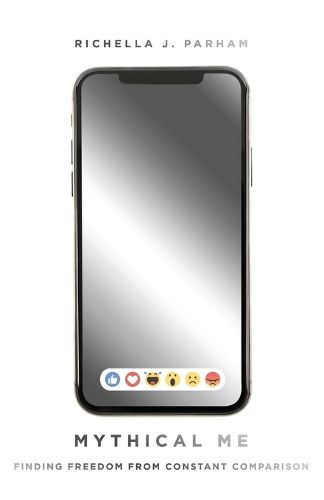 Cover image for Mythical Me - Finding Freedom from Constant Comparison