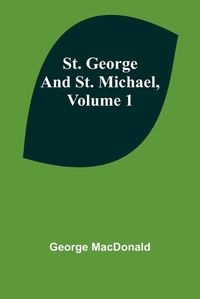 Cover image for St. George and St. Michael, Volume 1