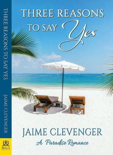 Cover image for Three Reasons to Say Yes: A Paradise Romance