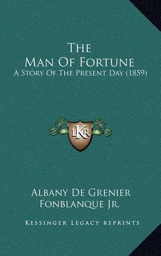 The Man of Fortune: A Story of the Present Day (1859)