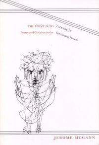 Cover image for The Point is to Change it: Poetry and Criticism in the Continuing Present