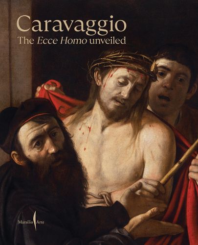 Cover image for Caravaggio: The Ecce Homo Unveiled