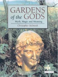 Cover image for Gardens of the Gods: Myth, Magic and Meaning