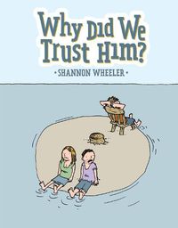 Cover image for Why Did We Trust Him?