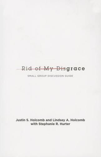 Cover image for Rid of My Disgrace: Small Group Discussion Guide