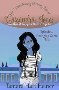 Cover image for Episode 4: Changing Game Plans: The Extraordinarily Ordinary Life of Cassandra Jones