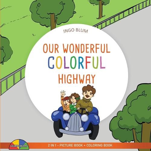 Our Wonderful Colorful Highway: 2 in 1 Picture Book + Coloring Book