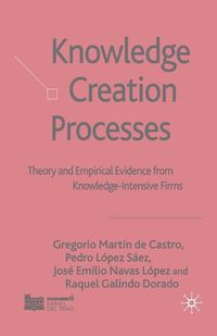 Cover image for Knowledge Creation Processes: Theory and Empirical Evidence from Knowledge Intensive Firms