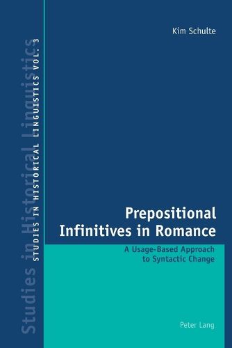 Cover image for Prepositional Infinitives in Romance: A Usage-based Approach to Syntactic Change