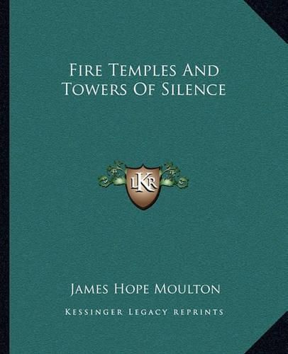 Fire Temples and Towers of Silence