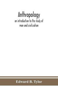 Cover image for Anthropology: an introduction to the study of man and civilization